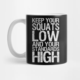 Keep Your Squats Low Mug